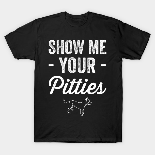 Show me your pitties T-Shirt by captainmood